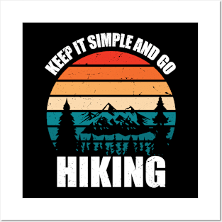 Keep It Simple And Go Hiking Posters and Art